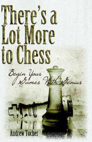Stock image for There's A Lot More To Chess: Begin Your Games With Genius for sale by Revaluation Books