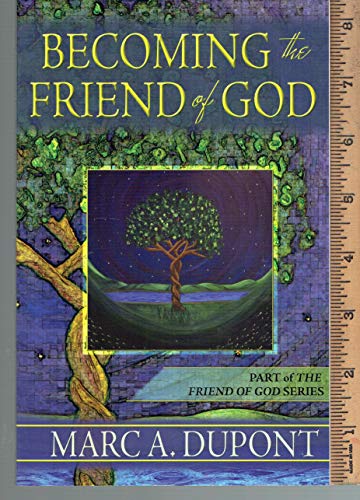 Stock image for Becoming the Friend of God (Part Of The Friend Of God Series) for sale by GF Books, Inc.