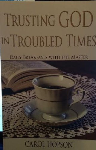 Imagen de archivo de Trusting GOD in Troubles Times, Daily Breakfast with the Master a la venta por SecondSale