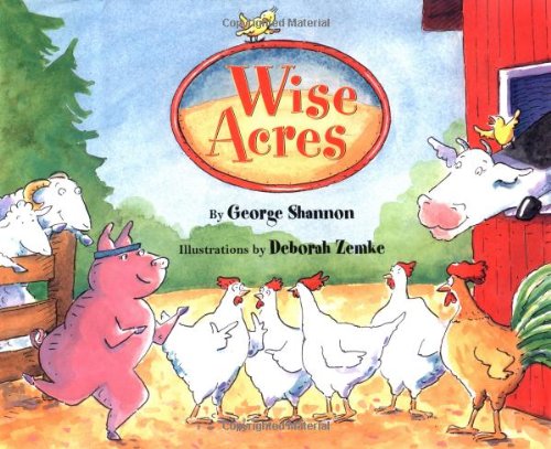 Wise Acres (9781593540418) by George Shannon; Deborah Zemke (Illustrator)