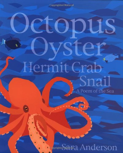 Beispielbild fr Octopus Oyster Hermit Crab Snail : A Poem of the Sea zum Verkauf von Better World Books