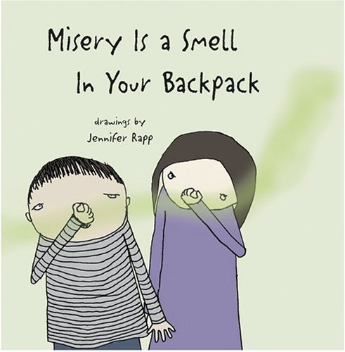 Beispielbild fr Misery Is a Smell In Your Backpack zum Verkauf von Wonder Book