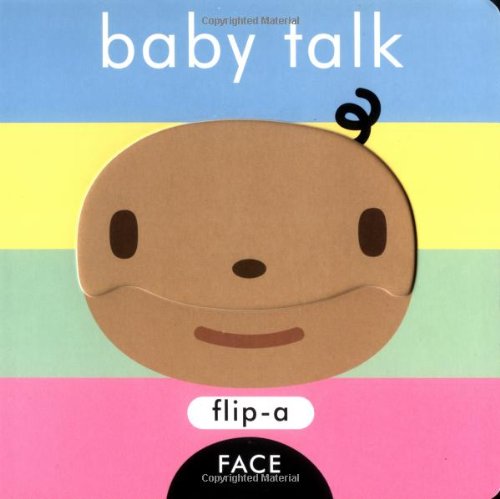 Beispielbild fr Baby Talk: Flip a Face zum Verkauf von ThriftBooks-Atlanta
