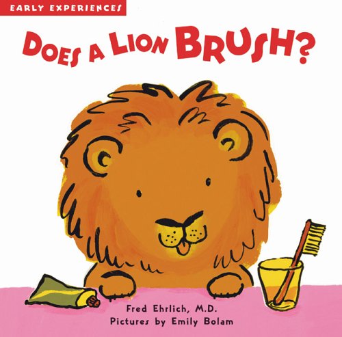 Stock image for Does a Lion Brush? (Early Experiences) for sale by Wonder Book