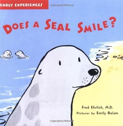 Stock image for Does a Seal Smile? (Early Experiences) for sale by Wonder Book