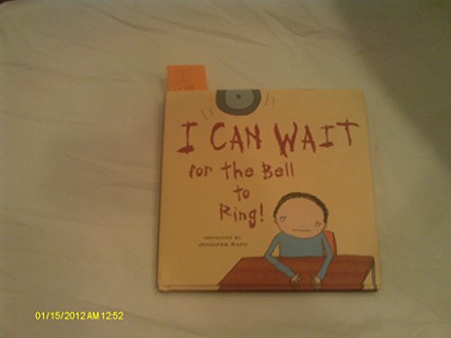 Beispielbild fr I Can Wait for the Bell to Ring! zum Verkauf von Better World Books