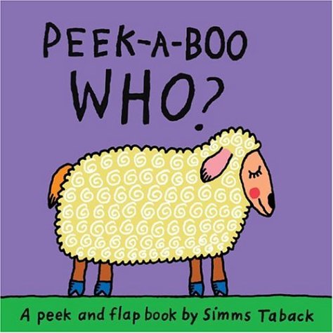 Peek-a-Boo Who? (9781593541804) by Taback, Simms