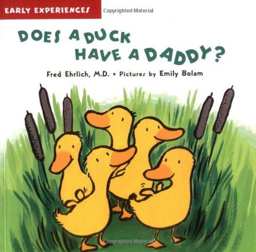 Stock image for Does a Duck Have a Daddy? : Early Experiences for sale by Better World Books