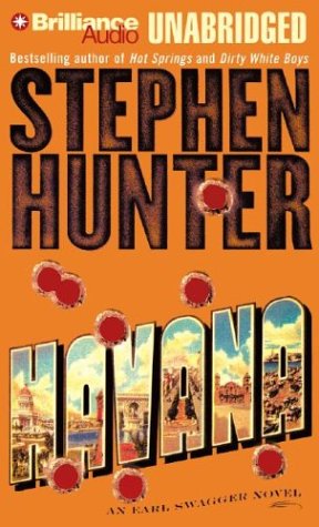 Havana: A Swagger Family Novel (Earl Swagger) (9781593551681) by Hunter, Stephen