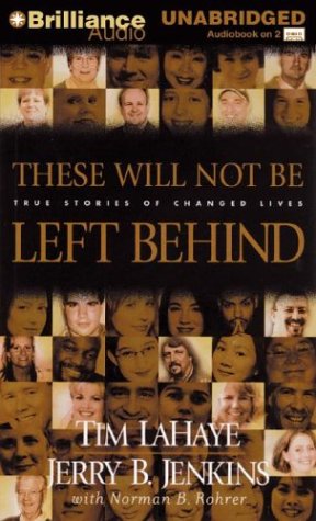 Stock image for These Will Not Be Left Behind: True Stories of Changed Lives for sale by Ebooksweb