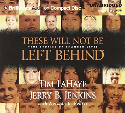 Imagen de archivo de These Will Not Be Left Behind: True Stories of Changed Lives a la venta por SecondSale