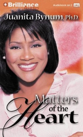 Matters of the Heart: Stop Trying to Fix the Old-Let God Give You Something New (9781593552695) by Bynum, Juanita