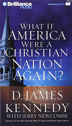 What if America Were a Christian Nation Again? (9781593552749) by Kennedy, D. James; Newcombe, Jerry