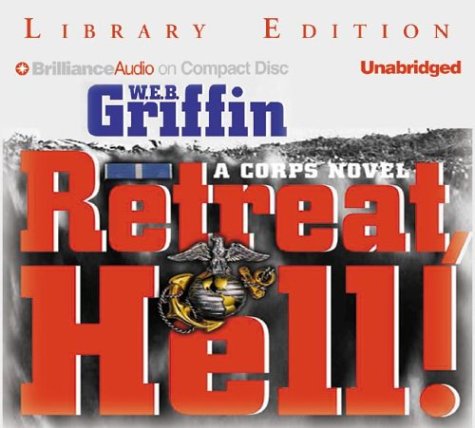 Retreat, Hell! (The Corps Series, 10) (9781593553012) by Griffin, W.E.B.