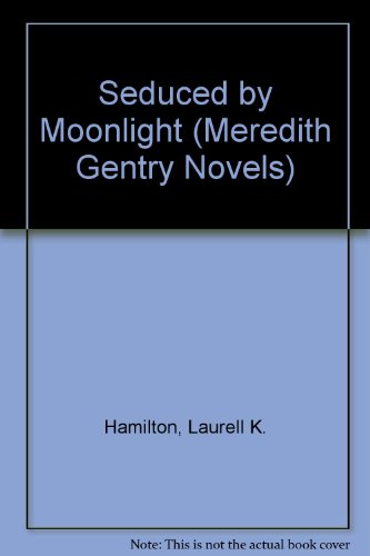 Stock image for Seduced by Moonlight (Meredith Gentry, Book 3) for sale by Celt Books