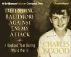 9781593554842: Defending Baltimore Against Enemy Attack: A Boyhood Year During Wwii (Brilliance Audio on Compact Disc)