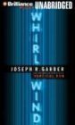 Stock image for Whirlwind by Joseph R. Garber (2004, Cassette, Unabridged) : Joseph R. Garber (2004) for sale by Streamside Books