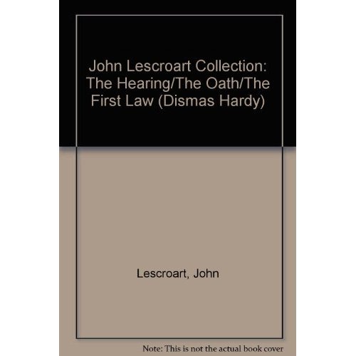 Imagen de archivo de John Lescroart Collection: The Hearing, The Oath, and The First Law (Dismas Hardy Series) a la venta por The Yard Sale Store