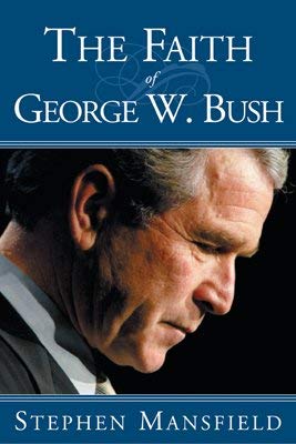 The Faith of George W. Bush (Brilliance Audio on Compact Disc) (9781593559229) by Mansfield, Stephen