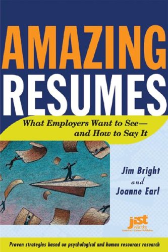 Stock image for Amazing Resumes : What Employers Want to See and How to Say It for sale by Better World Books