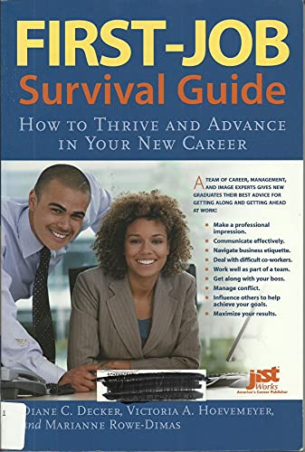 Imagen de archivo de First-Job Survival Guide: How To Thrive And Advance in Your New Career a la venta por Wonder Book