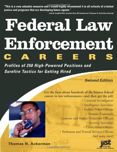 Stock image for Federal Law Enforcement Careers: Profiles of 250 High-Powered Positions and Tactics for Getting Hired for sale by ThriftBooks-Dallas