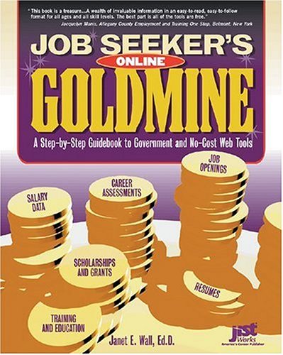 Imagen de archivo de Job Seekers Online Goldmine: A Step-by-Step Guidebook to Government And No-Cost Web Tools a la venta por BookShop4U