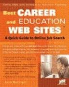 Beispielbild fr Best Career And Education Web Sites: A Quick Guide to Online Job Search zum Verkauf von HPB-Ruby