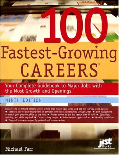 Imagen de archivo de 100 Fastest-Growing Careers : Your Complete Guidebook to Major Jobs with the Most Growth and Openings a la venta por Better World Books