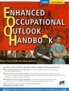 Stock image for Enhanced Occupational Outlook Handbook: Includes all job descriptions from the Occupational Outlook Handbook plus thousands more from the O.Net and Dictionary of Occupational Titles for sale by HPB-Red