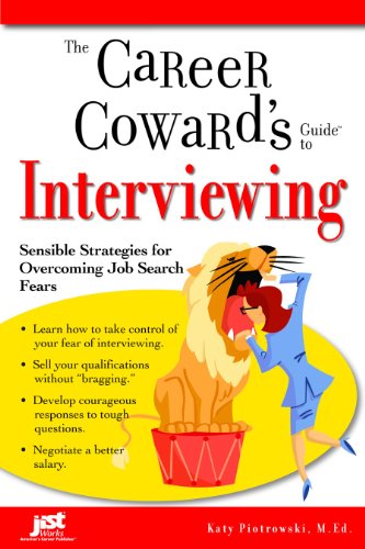 Beispielbild fr The Career Coward's Guide to Interviewing: Sensible Strategies for Overcoming Job Search Fears (Career Coward's Guides) zum Verkauf von BookHolders