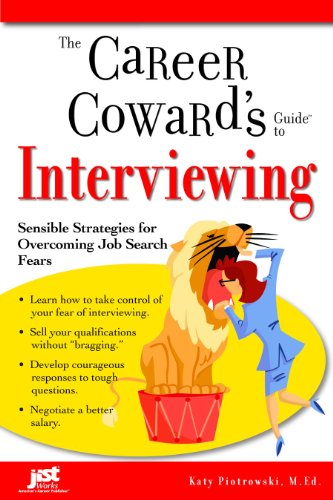 Stock image for The Career Coward's Guide to Interviewing: Sensible Strategies for Overcoming Job Search Fears (Career Coward's Guides) for sale by Gulf Coast Books