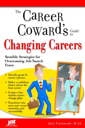 Beispielbild fr Career Coward's Guide to Changing Careers: Sensible Strategies for Overcoming Job Search Fears (Career Coward's Guides) zum Verkauf von SecondSale