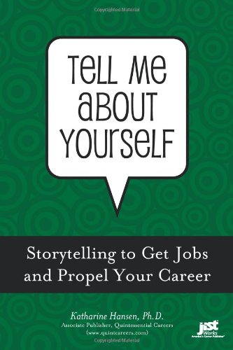 Stock image for Tell Me about Yourself : Storytelling to Get Jobs and Propel Your Career for sale by Better World Books: West