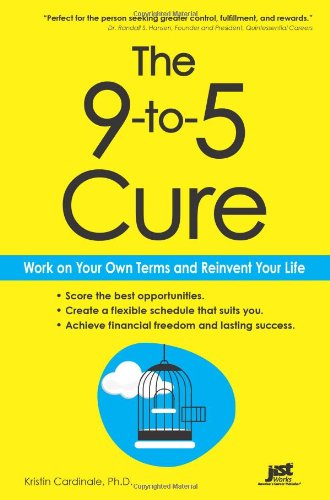 Imagen de archivo de The 9-To-5 Cure: Work on Your Own Terms and Reinvent Your Life a la venta por ThriftBooks-Atlanta