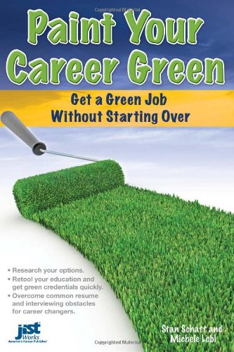 Beispielbild fr Paint Your Career Green: Get a Green Job Without Starting Over zum Verkauf von MY BOOKS N ME
