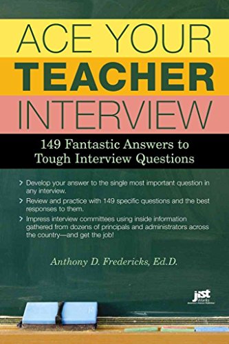 Beispielbild fr Ace Your Teacher Interview : 149 Fantastic Answers to Tough Interview Questions zum Verkauf von Better World Books