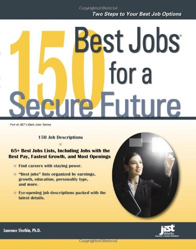 150 Best Jobs for a Secure Future (JIST's Best Jobs) (9781593578893) by Laurence Shatkin; Ph.D.