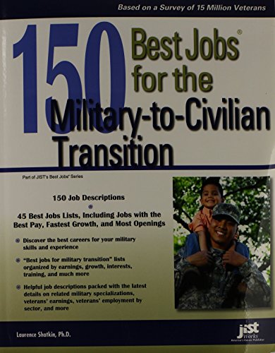 Stock image for 150 Best Jobs for the Military-to-Civilian Transition (150 Best Jobs Through Military Training) (Jist's Best Jobs) for sale by Wonder Book