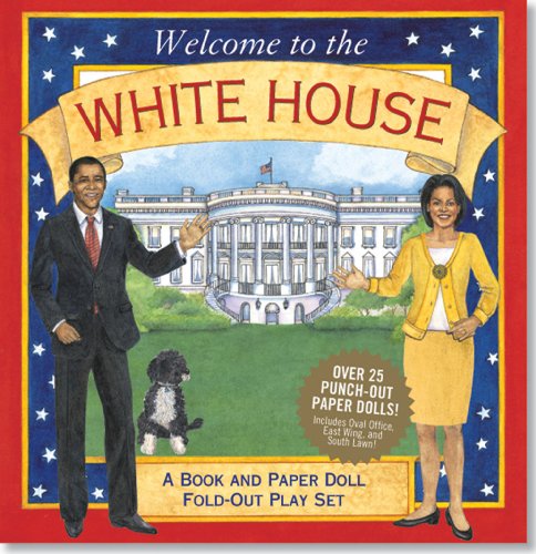 9781593597856: Welcome to the White House (A Book and Paper Doll Fold-Out Play Set)