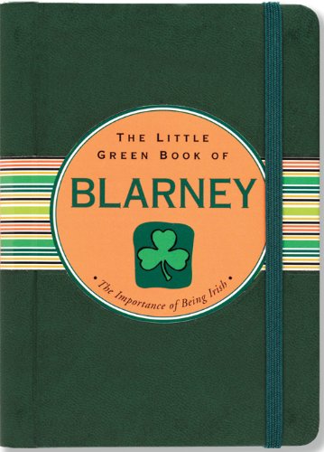 Imagen de archivo de The Little Green Book of Blarney-The Importance of Being Irish (Little Black Books (Peter Pauper Paperback)) a la venta por Jenson Books Inc