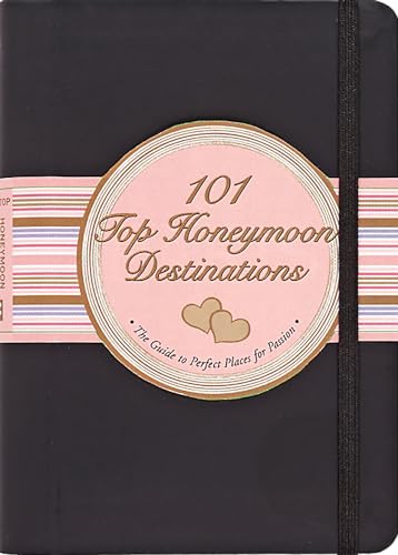 Stock image for 101 Top Honeymoon Destinations: The Guide to the Perfect Places for Passion (Little Black Book) for sale by Better World Books: West