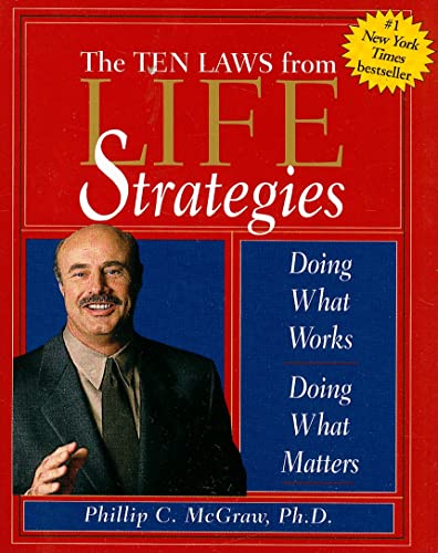 The Ten Laws from Life Strategies: Doing What Works, Doing What Matters (Charming Petite) (9781593598266) by McGraw, Phillip C., Ph.D.