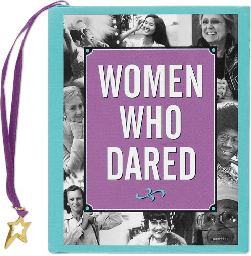 Imagen de archivo de Women Who Dared (Mini book) (Charming Petites) a la venta por ZBK Books