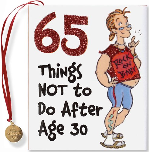 Stock image for 65 Things Not to Do After Age 30 (Mini Book) (Charming Petite Series) for sale by Wonder Book