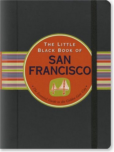 Stock image for The Little Black Book of San Francisco (Travel Guide) (Little Black Books) for sale by Wonder Book