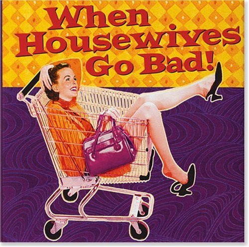 9781593598884: When Housewives Go Bad! (Keepsake Series)