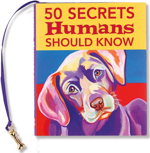 Stock image for 50 Secrets Humans Should Know (Mini Book) (Charming Petite) (Dog Gift Book) for sale by Ergodebooks