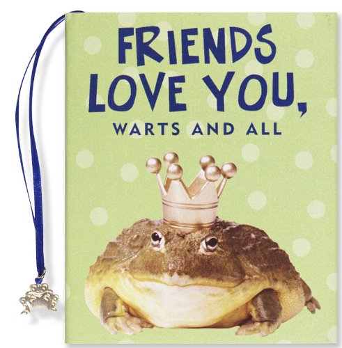 Beispielbild fr Friends Love You, Warts & All (Mini Books) (Charming Petites) (Charming Petite Series) zum Verkauf von WorldofBooks