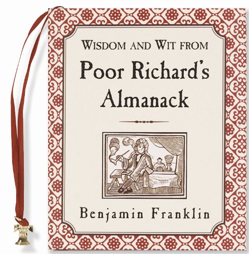 Wisdom & Wit from Poor Richard's Almanack (Charming Petite Series) (9781593599393) by Peter Pauper Press; Inc.